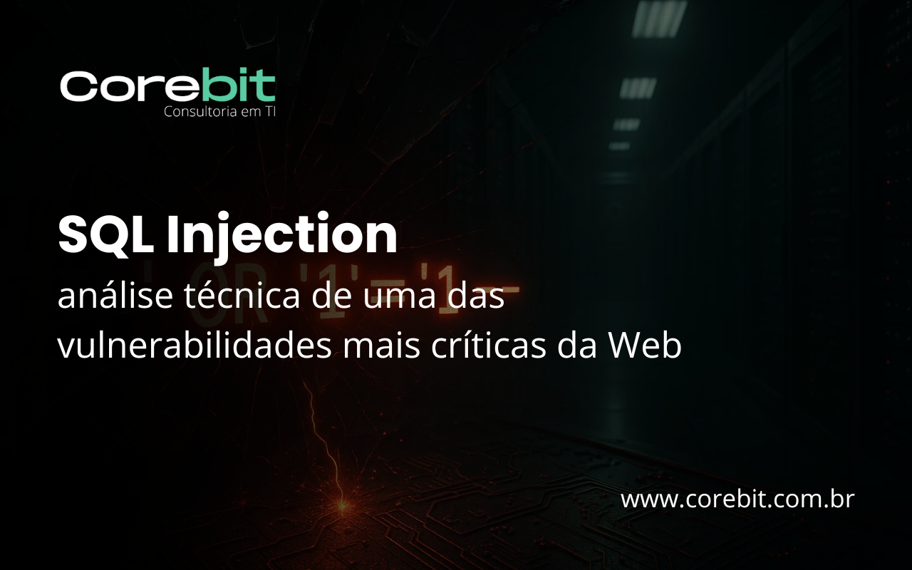SQL Injection análise técnica de uma das Vulnerabilidades mais críticas da Web