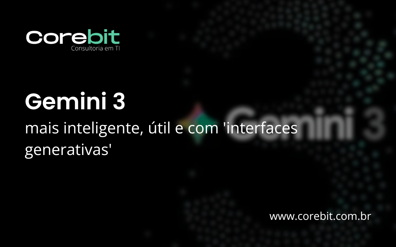 Google lança Gemini 3 mais inteligente, útil e com 'interfaces generativas'